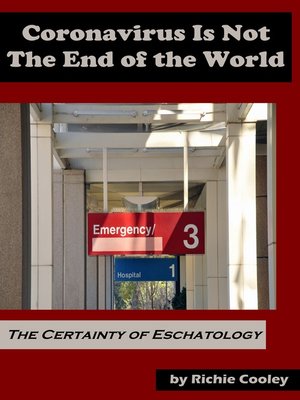 cover image of Coronavirus is Not the End of the World the Certainty of Eschatology